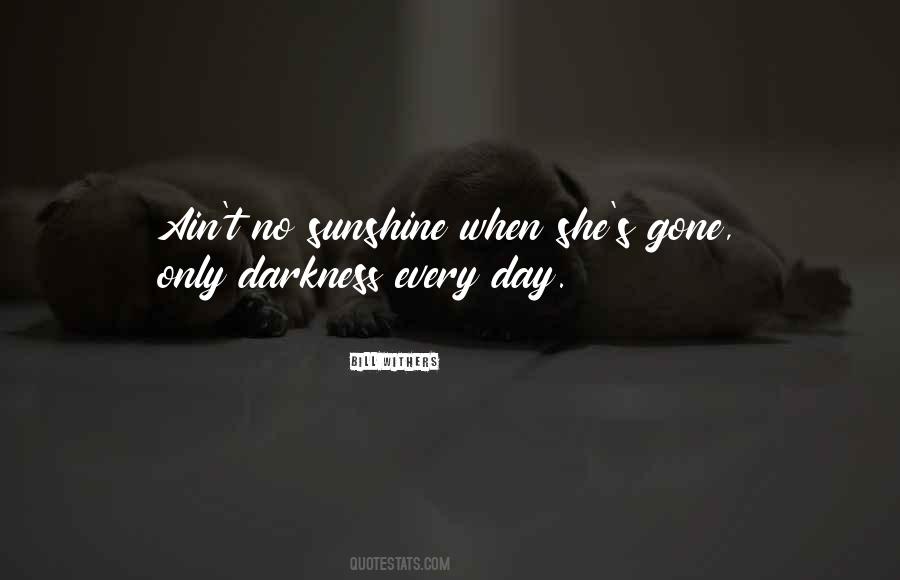 Ain't No Sunshine Quotes #1147536