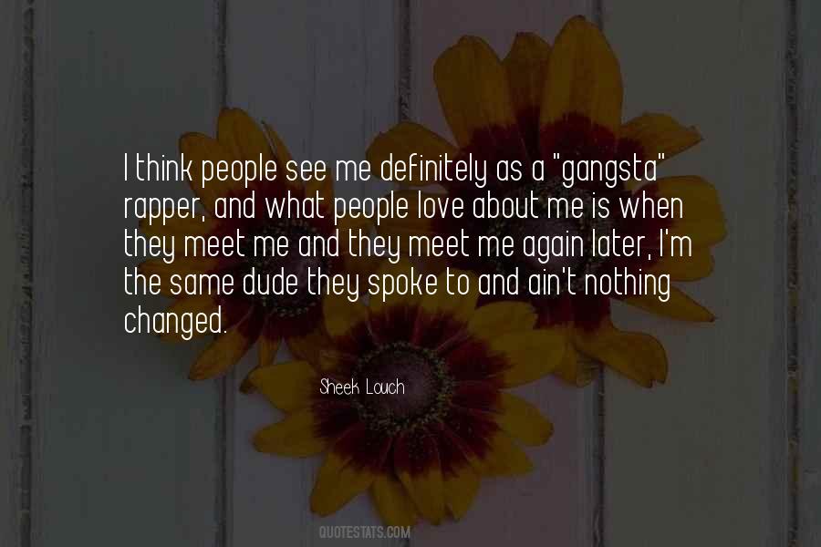 Ain't Nothing Changed Quotes #521813
