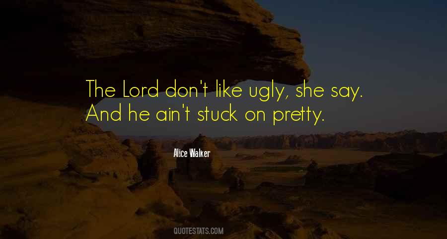 Ain't Pretty Quotes #814538