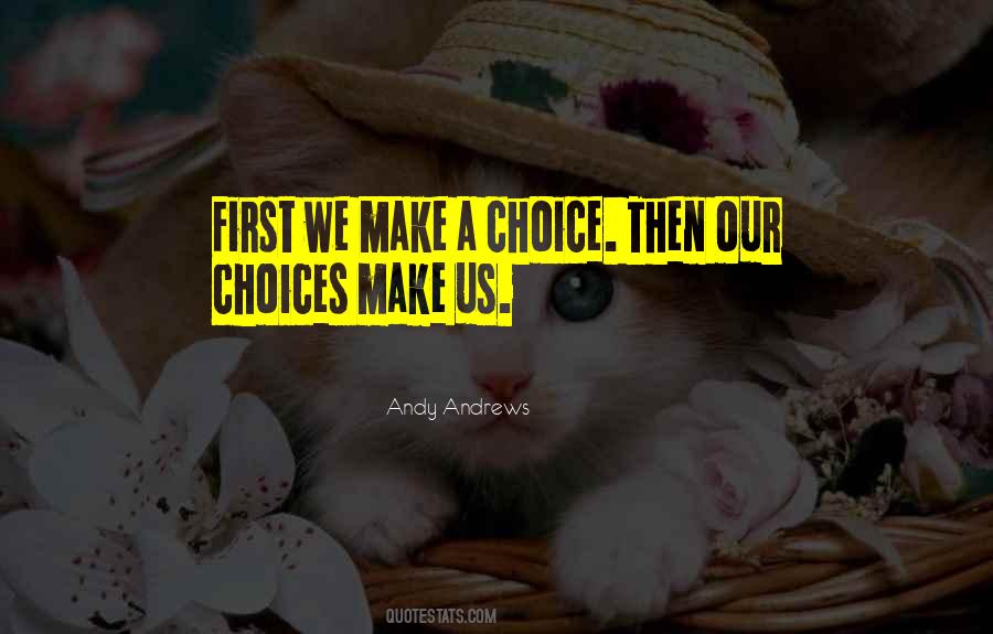 Choice Then Quotes #461426