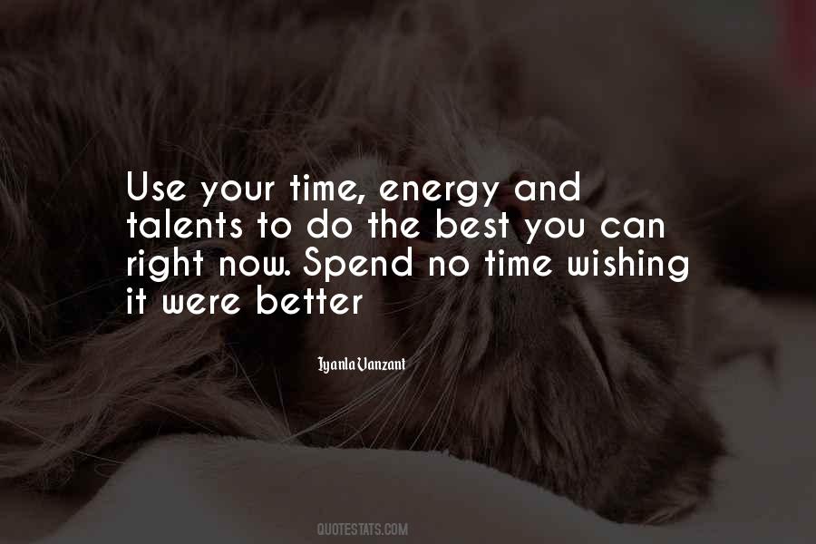 Use Your Time Quotes #1385941