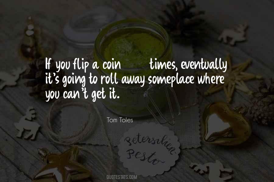 Flip Of A Coin Quotes #223689