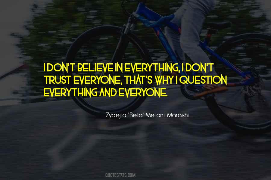 Question Everything Quotes #1295862