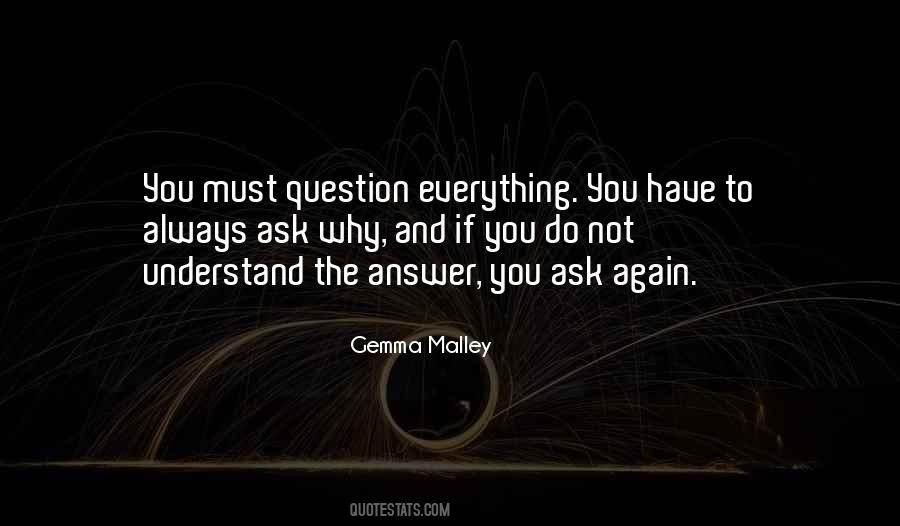 Question Everything Quotes #1801341