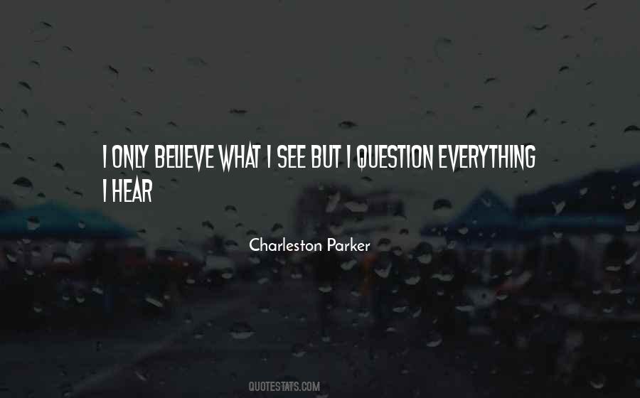 Question Everything Quotes #591443