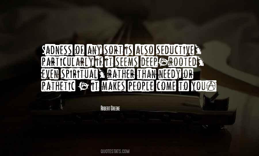 Quotes About Needy People #126943