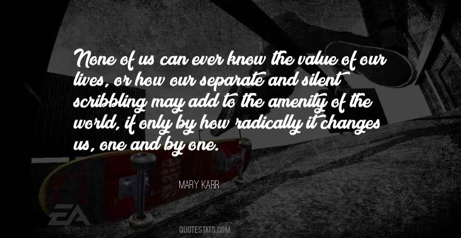 Add Value To Our Lives Quotes #1028110