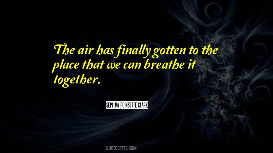 Air We Breathe Quotes #720266