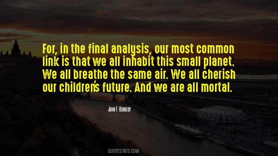 Air We Breathe Quotes #885080