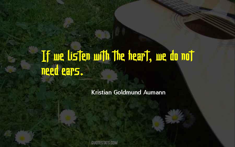 Listen With Our Heart Quotes #18532