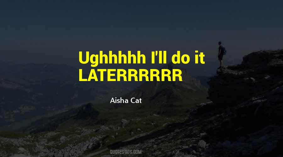 Aisha Quotes #1515891