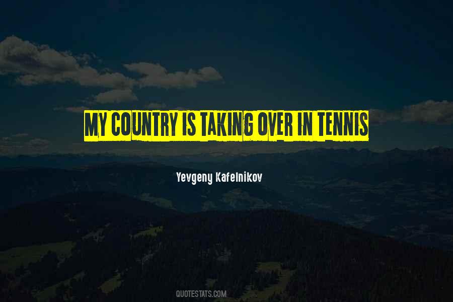 Kafelnikov Tennis Quotes #972334