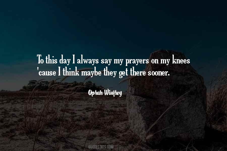 Knees In Prayer Quotes #759277