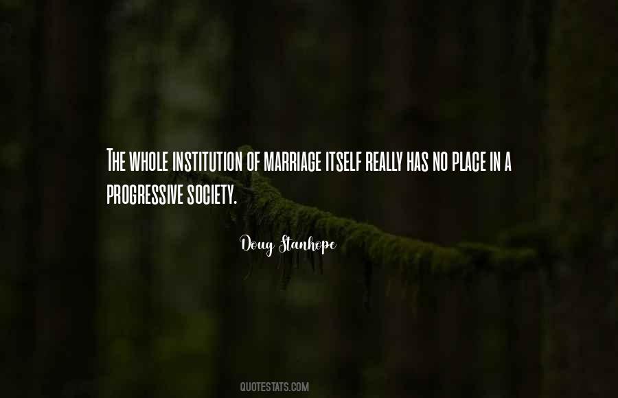 The Institution Of Marriage Quotes #246793