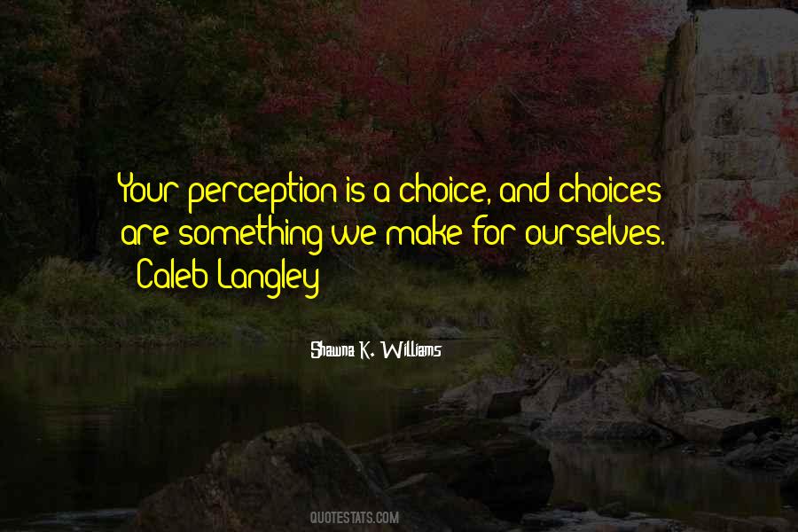 Perception Is Quotes #1095486