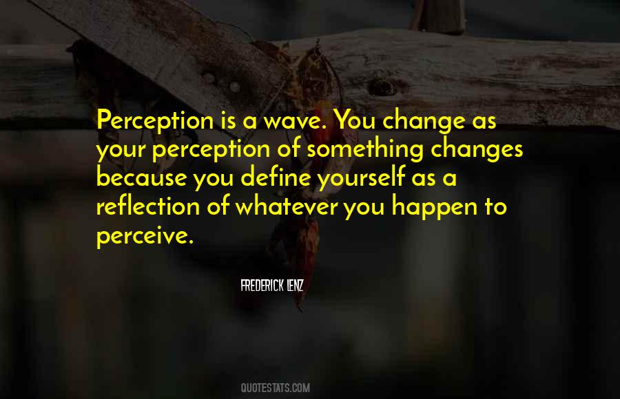 Perception Is Quotes #1253304