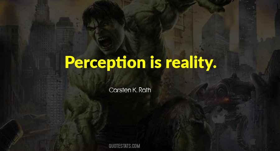 Perception Is Quotes #1527316