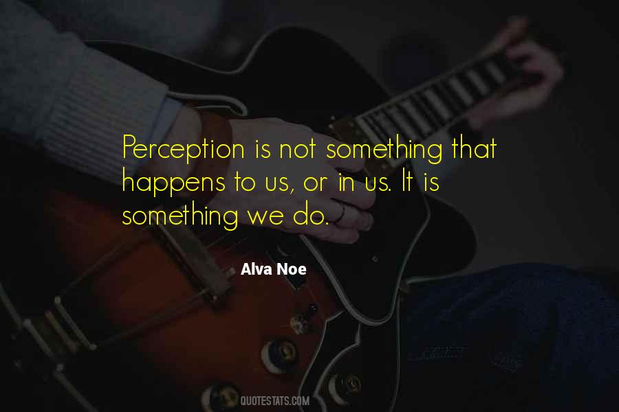 Perception Is Quotes #1770422