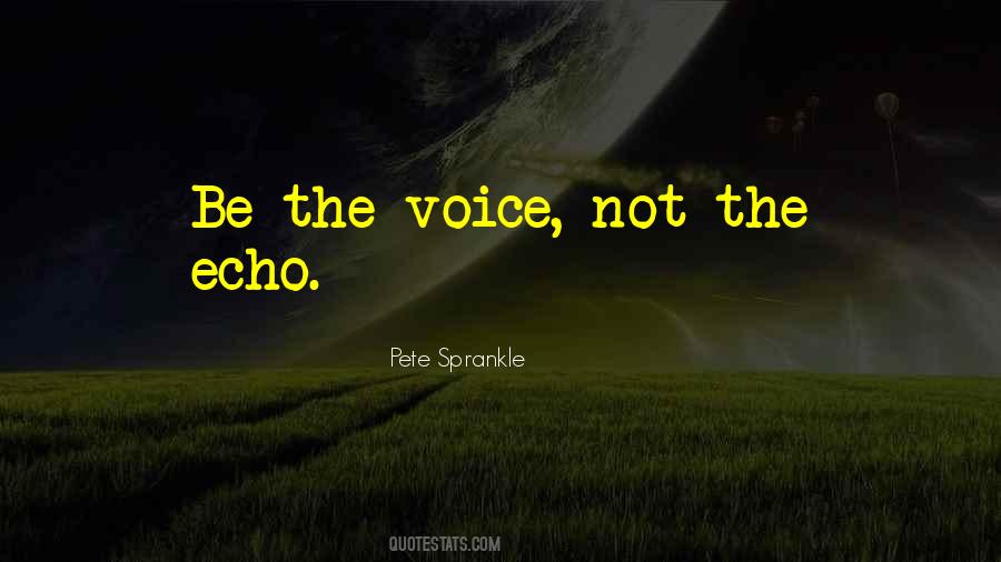 Be The Voice Quotes #805577