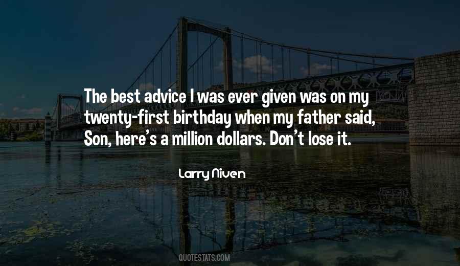 Advice Ever Given Quotes #1225586