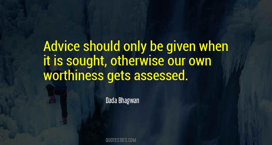 Advice Ever Given Quotes #435983