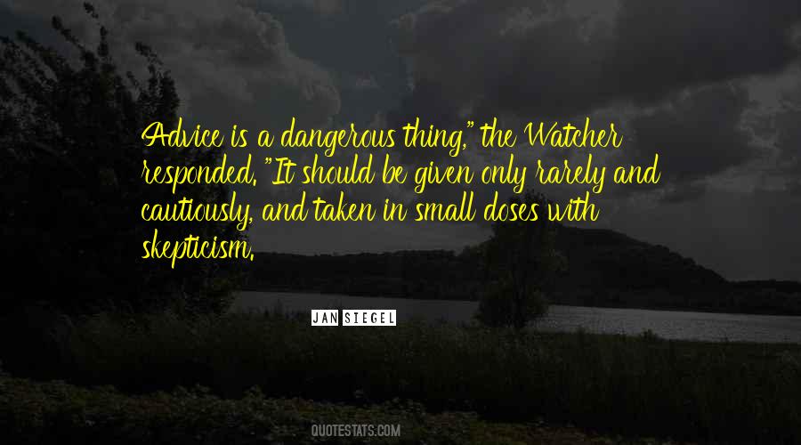 Advice Ever Given Quotes #761655