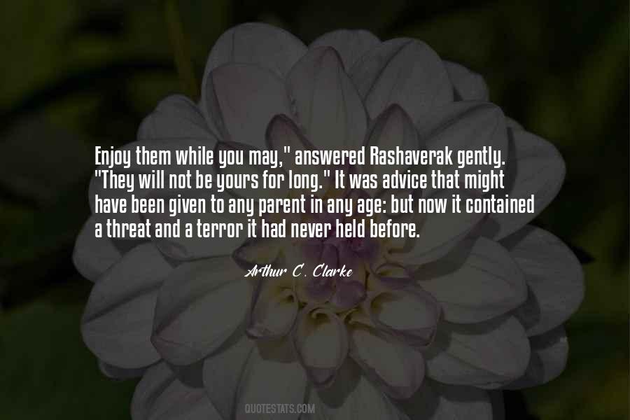 Advice Ever Given Quotes #864588