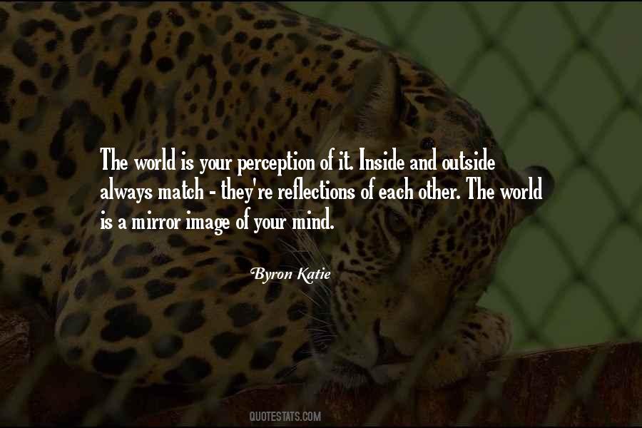 The World Is Your Mirror Quotes #798081