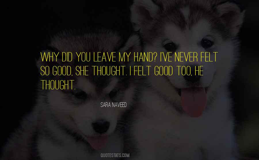 Will Never Leave Your Hand Quotes #302480