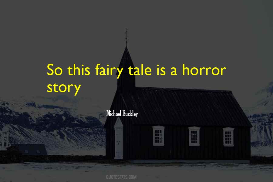 Fairy Tale Story Quotes #1849731