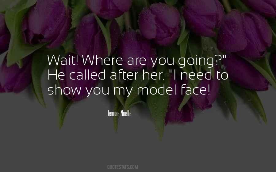 Where Are You Going Quotes #368677