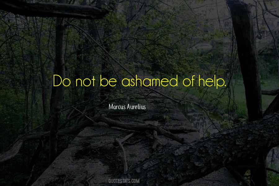 Not Be Ashamed Quotes #1639716