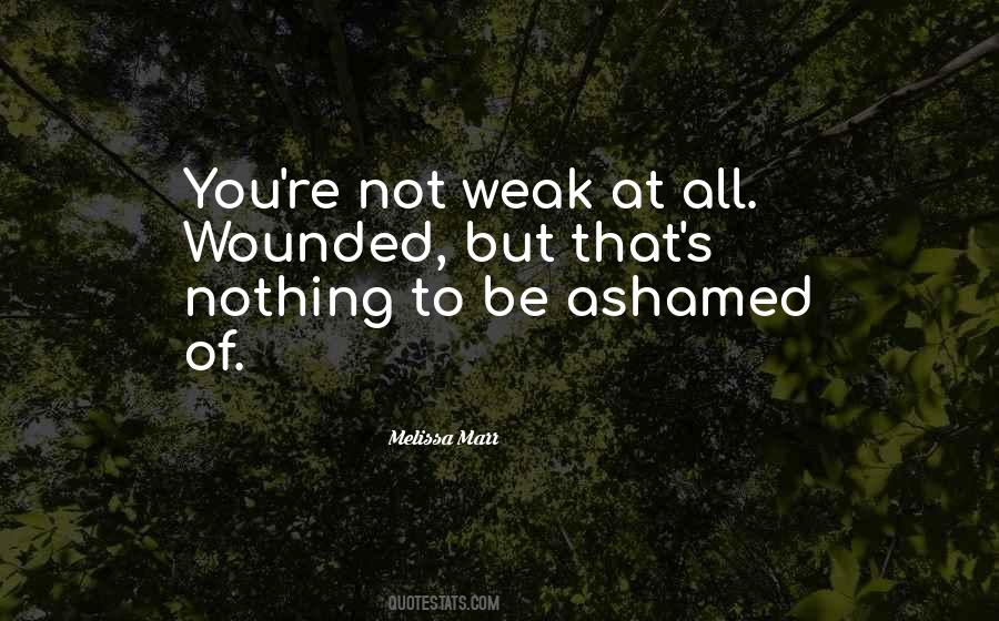 Not Be Ashamed Quotes #493021