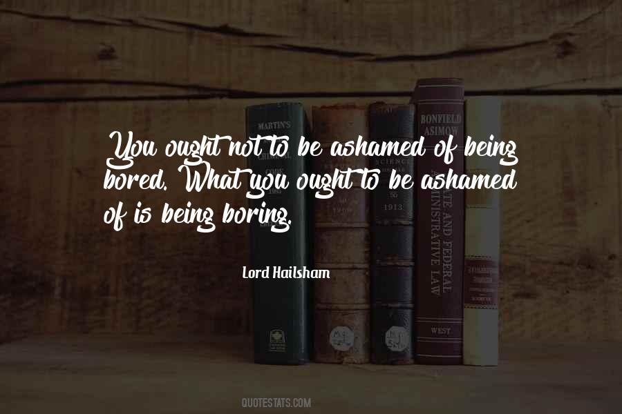 Not Be Ashamed Quotes #528153