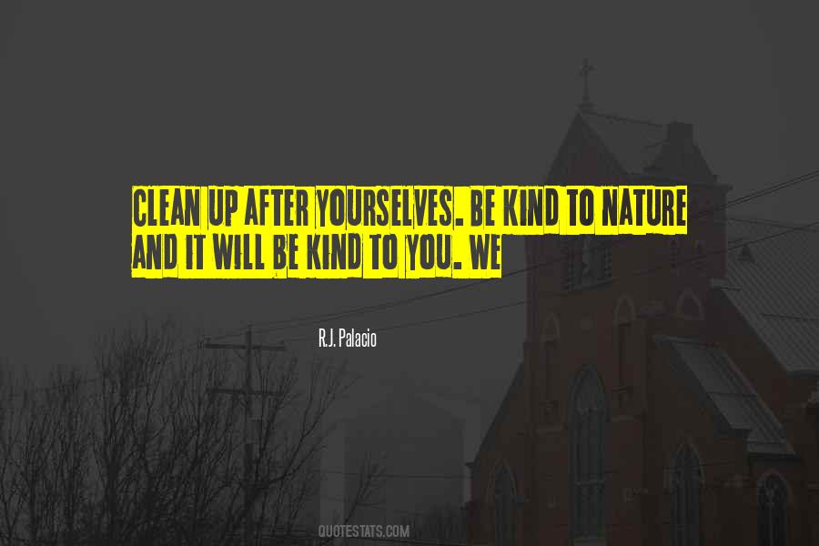 Will Be Kind To You Quotes #1670639