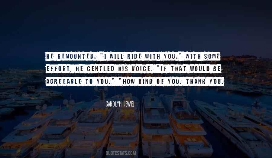 Will Be Kind To You Quotes #57556