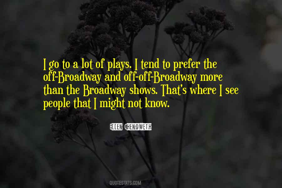 Broadway Plays Quotes #1279280