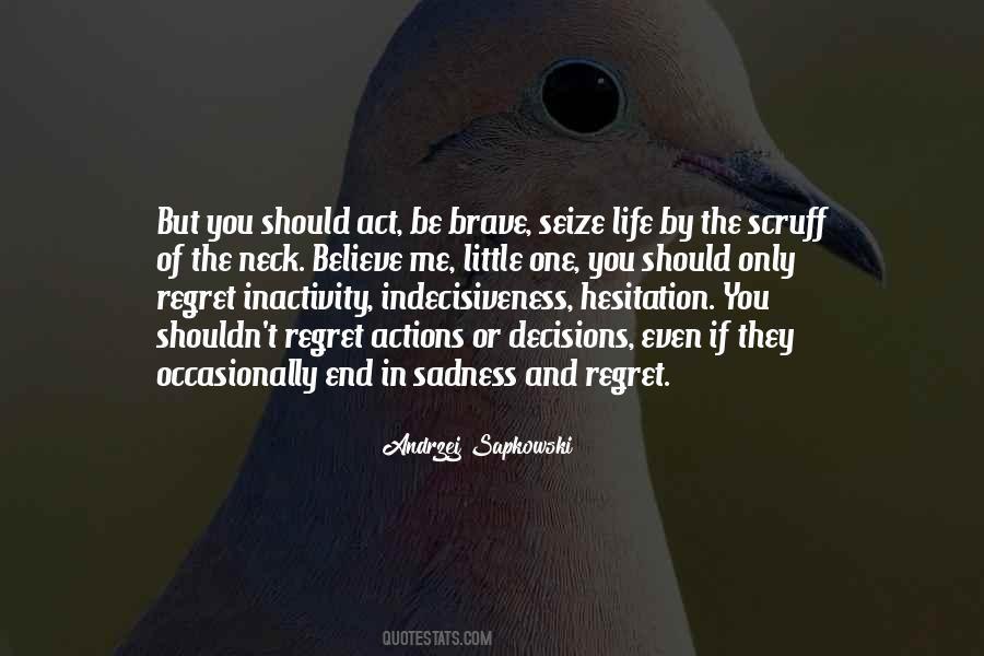 Decisions And Actions Quotes #528547