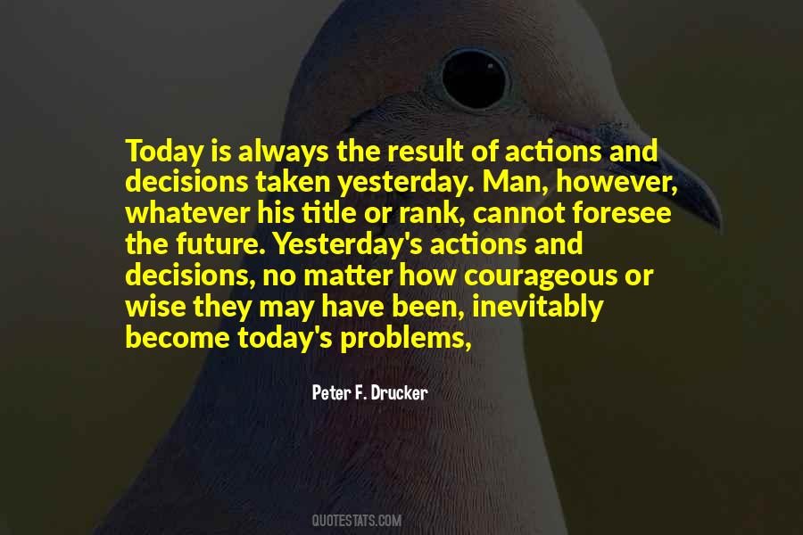 Decisions And Actions Quotes #816928