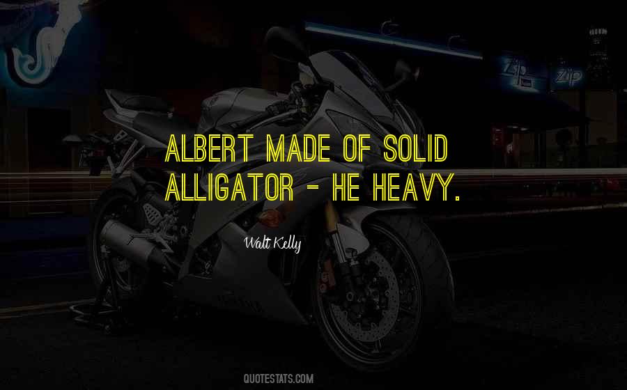 Albert Alligator Quotes #489130