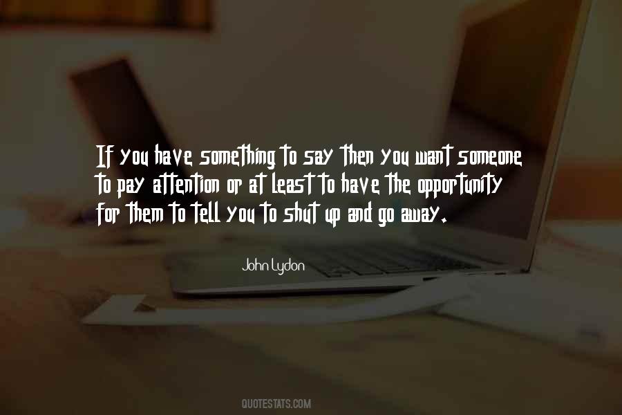 You Have Something To Say Quotes #1360785