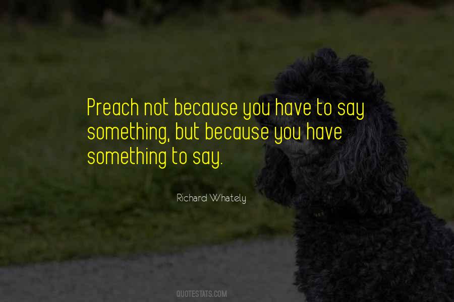 You Have Something To Say Quotes #752790