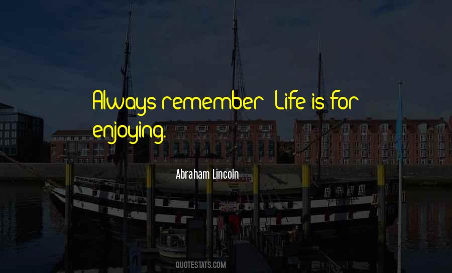 Life Abraham Lincoln Quotes #1764888