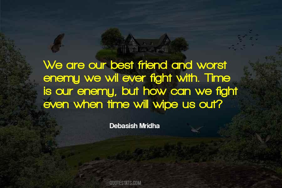Time Is Our Enemy Quotes #1492568