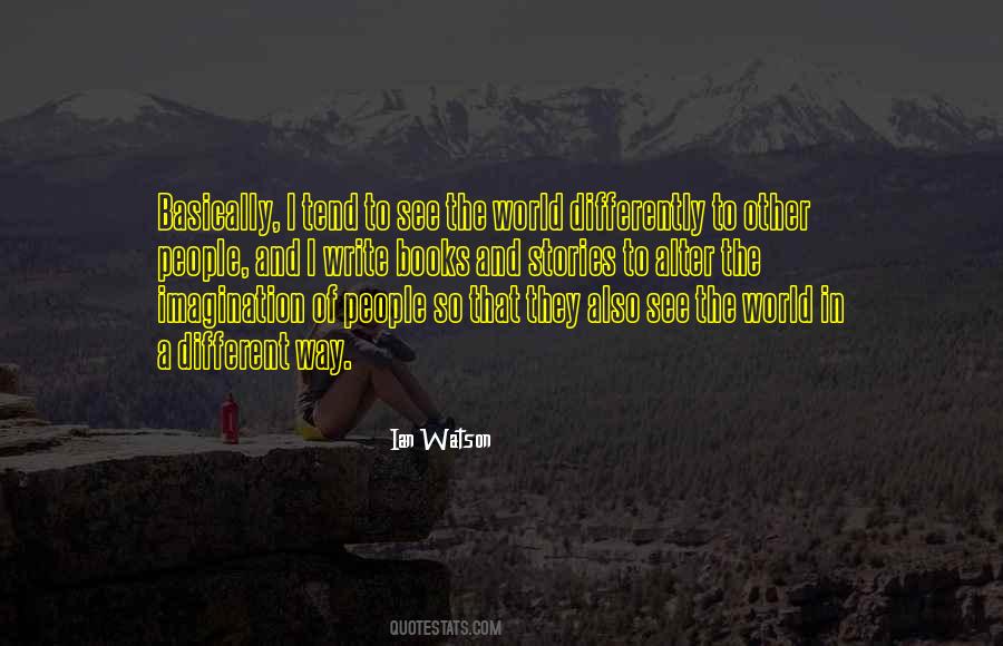 See The World Differently Quotes #1802574