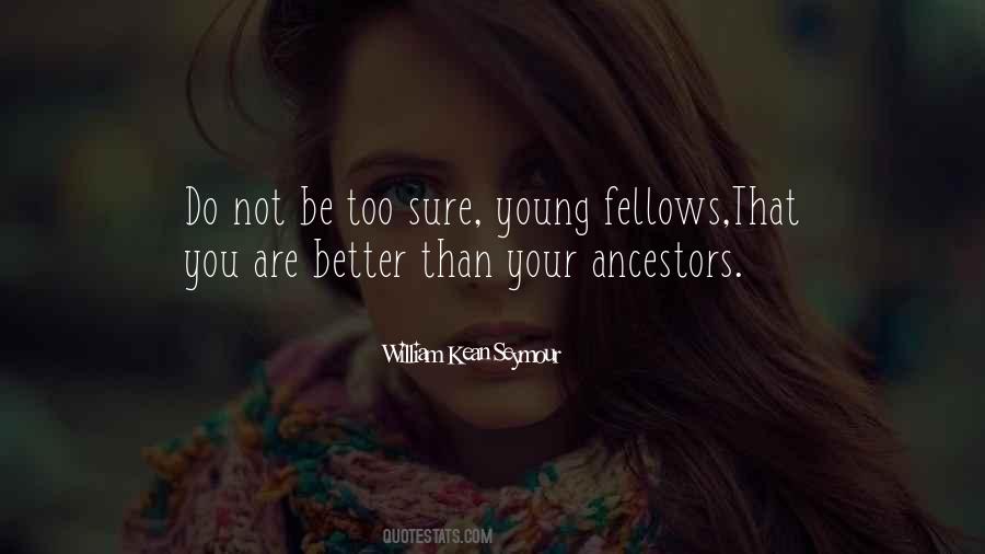 Your Ancestors Quotes #1029282