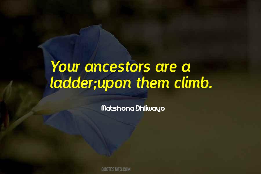 Your Ancestors Quotes #978231