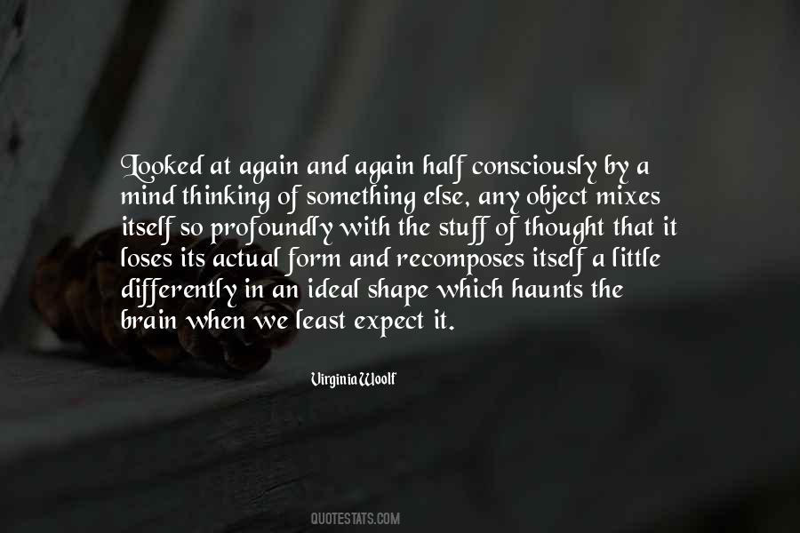 Shape The Mind Quotes #1391290