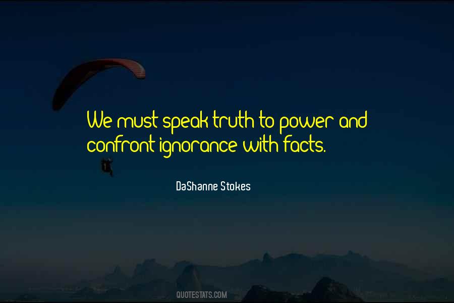 Truth To Power Quotes #1366385