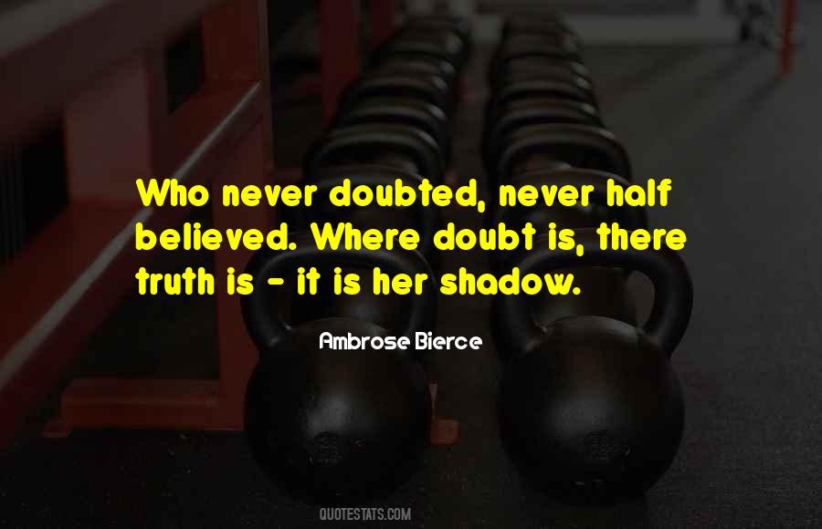 Doubt Truth Quotes #777853